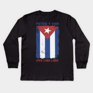 FREE CUBA - Cuba Libre PATRIA Y VIDA - VIVA CUBA LIBRE - Patria Y Vida Viva Cuba Libre Kids Long Sleeve T-Shirt